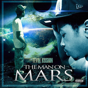 Tevin Kushin - The Man On Mars